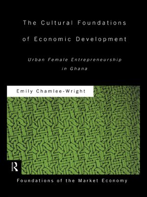 cover image of The Cultural Foundations of Economic Development